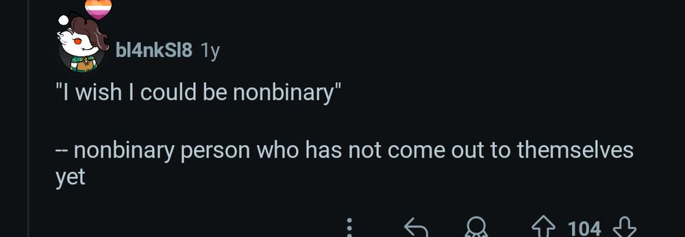 "I wish I could be nonbinary" - nonbinary person who has not come out to themselves yet