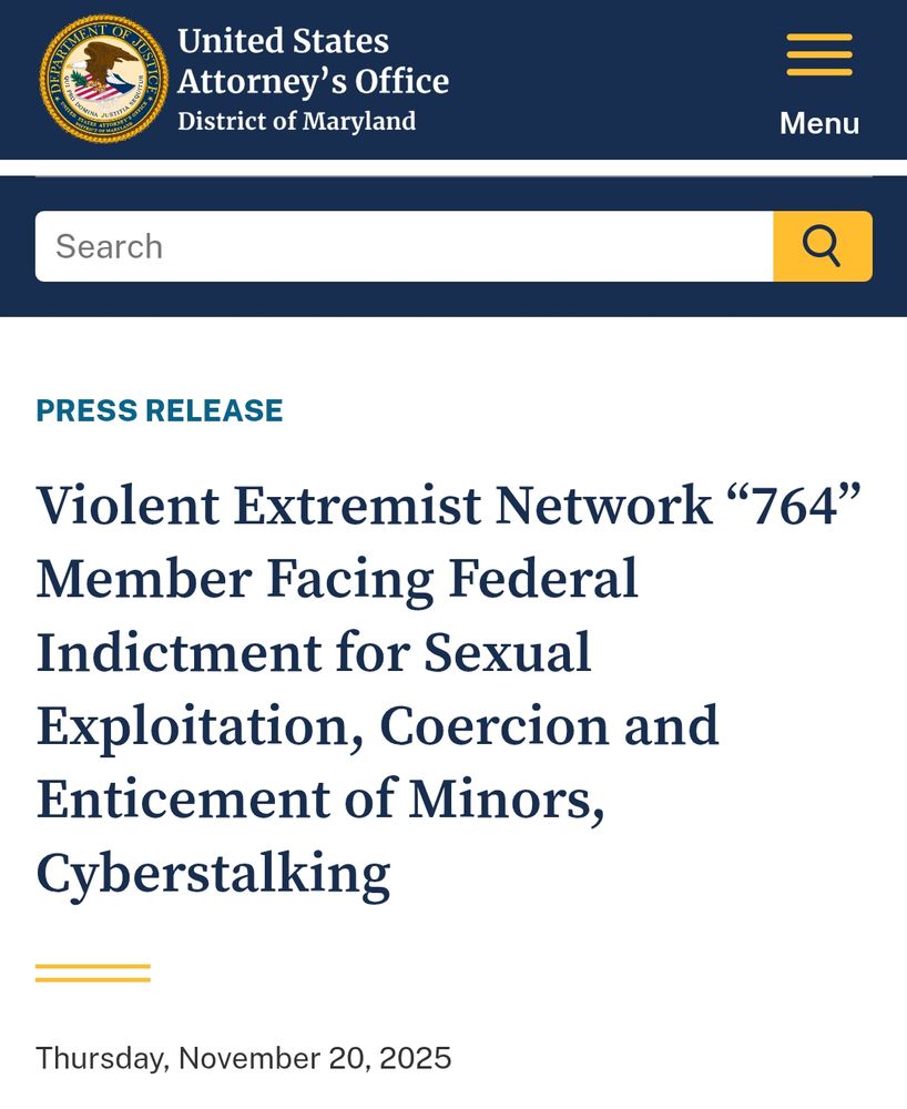Header from a Department of Justice press release dated Thursday, November 20, 2025. The headline reads: "Violent Extremist Network '764' Member Facing Federal Indictment for Sexual Exploitation, Coercion and Enticement of Minors, Cyberstalking."