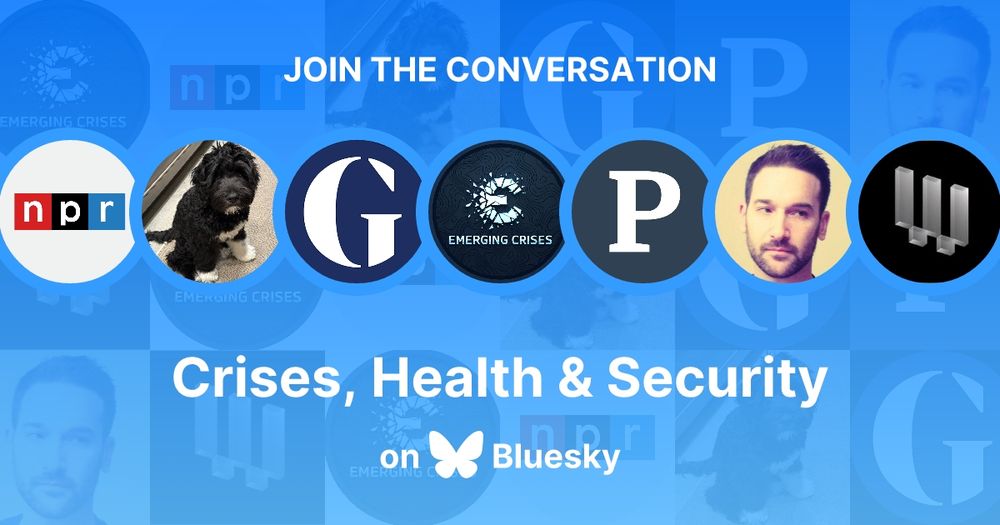 A graphic for a Bluesky Starter Pack. Text reads "Join the Conversation: Crises, Health & Security on Bluesky." A horizontal row of profile avatars includes logos for NPR, The Guardian, ProPublica, Wired, and the Emerging Crises account.