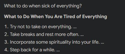 What to Do When You Are Tired of Everything

1. Try not to take on everything. ...
2. Take breaks and rest more often. ...
3. Incorporate some spirituality into your life. ...
4. Step back for a while. ...