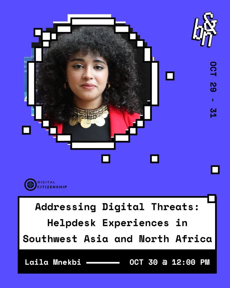 Poster of Bread and Net conference Oct 29 - 31 for a session by Digital Citizenship entitled: Addressing Digital Threats: Helpdesk Experiences in Southwest Asia and North Africa. The visual is purple blue and has a picture of a woman in the middle. 