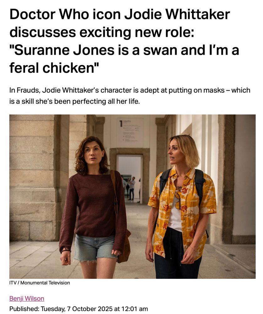 Screen capture of a Radio Times headline from 7 October 2025: "Doctor Who icon Jodie Whittaker discusses exciting new role: 'Suranne Jones is a swan and I'm a feral chicken.'" There is a photograph of Whittaker and Jones in Frauds.