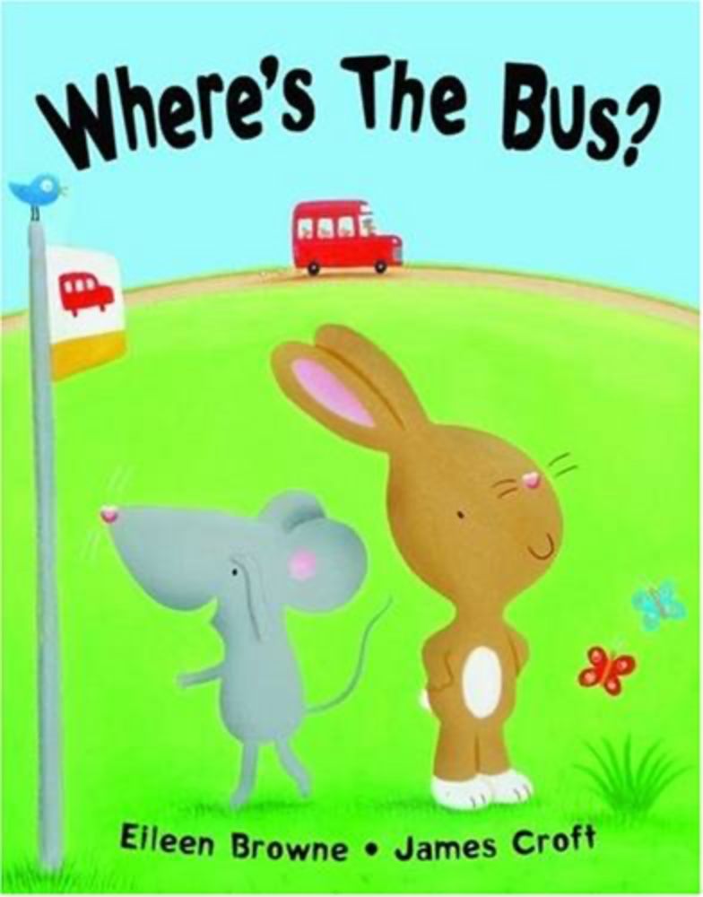 Where's the Bus? by Eileen Browne & James Croft · Story Snug