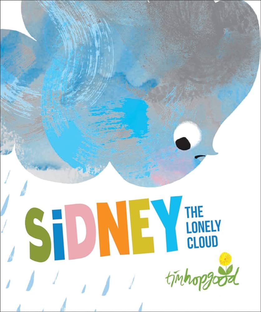 Sidney the Lonely Cloud by Tim Hopgood · Story Snug