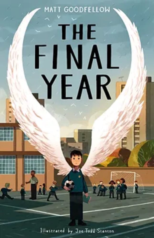 The Final Year by Matt Goodfellow & Joe Todd-Stanton · Story Snug