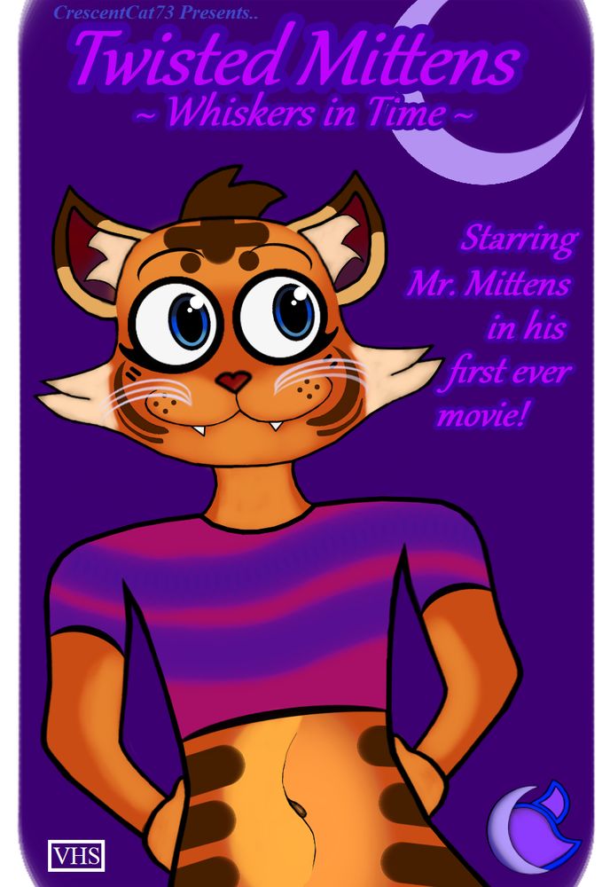 A "Clamshell" VHS cover for "Twisted Mittens, Whiskers in Time". Starring Mr. Mittens in his first ever movie!