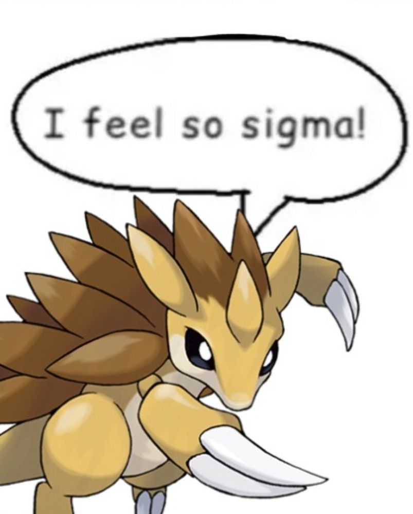 Sandslash speech bubble reads "I feel so sigma!"