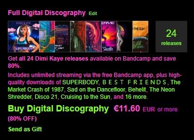 This picture shows Dimi Kaye's full Bandcamp discography that for the duration of December will be at 80% off (about 12 euros). It includes 24 releases in the synwhave genre, ranging from energetic to nostalgic to guitar driven music.