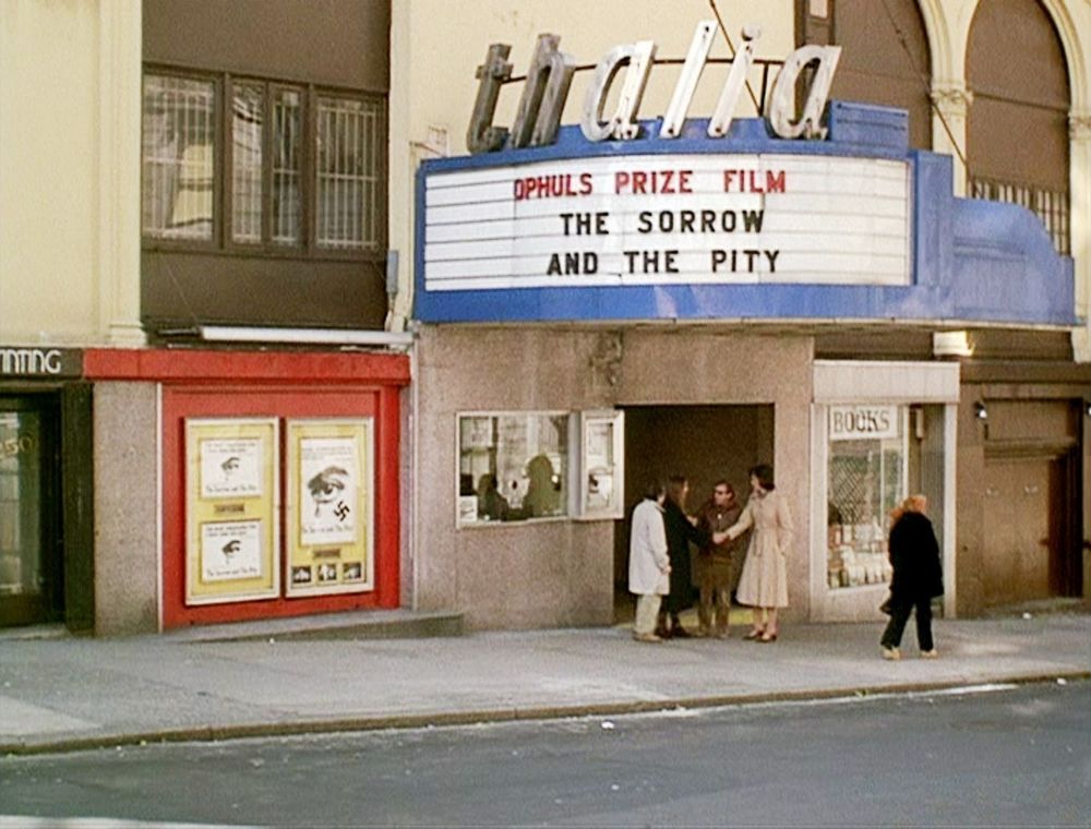 In Woody Allen’s ANNIE HALL (1977), Alvy and Annie meet a couple under the marquee of the Thalia theater, which reads: “Ophuls Prize Film: The Sorrow and the Pity.”