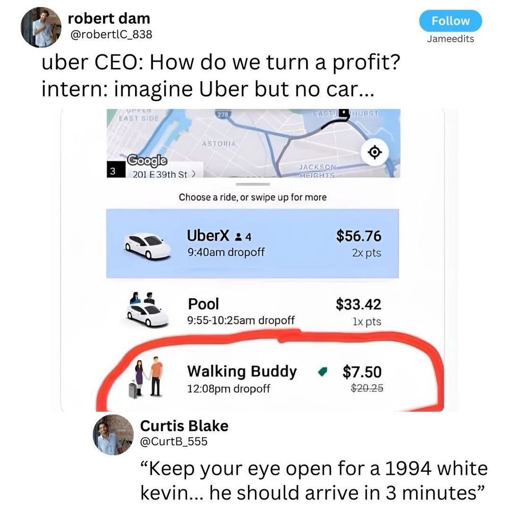 A screenshot of Uber, showing options for Uber X, carpool, or “walking buddy.” And someone says underneath it, “Keep your eye open for a 1994 white Kevin… he should arrive in 3 minutes.”