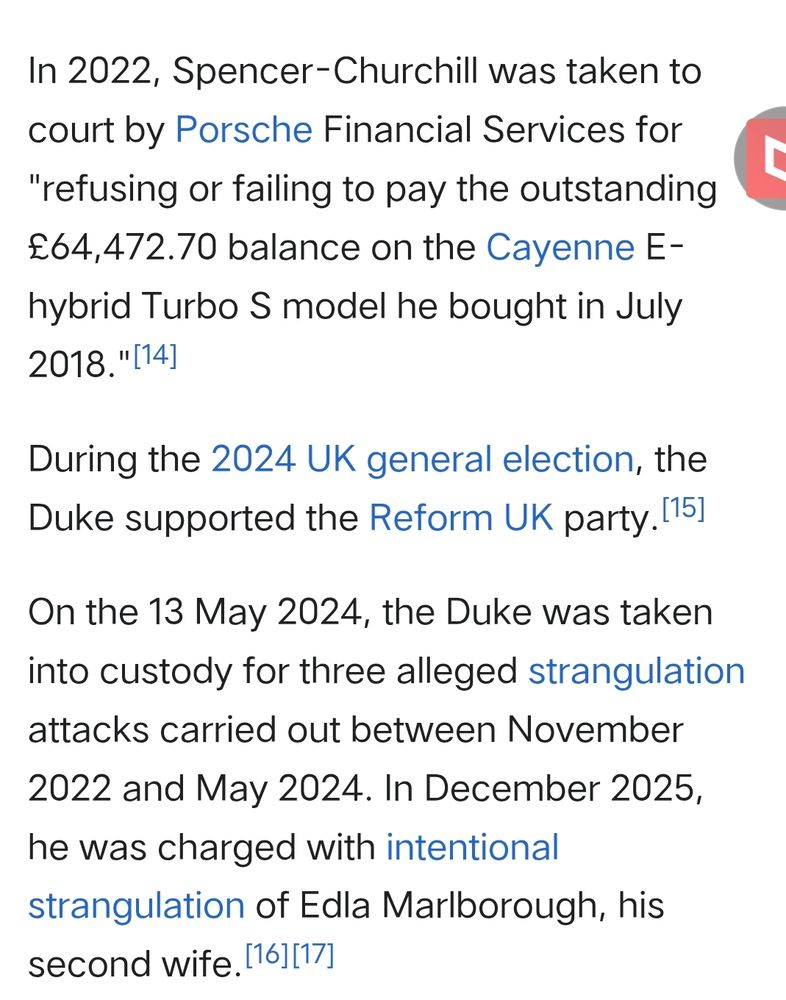 Wiki entry on Duke of Marlborough. The person, not the pub. Taken to court, owing £64,472.70. He also supported Reform UK in 2024 election. Also he's charged with the intentional strangulation of his second wife. 

