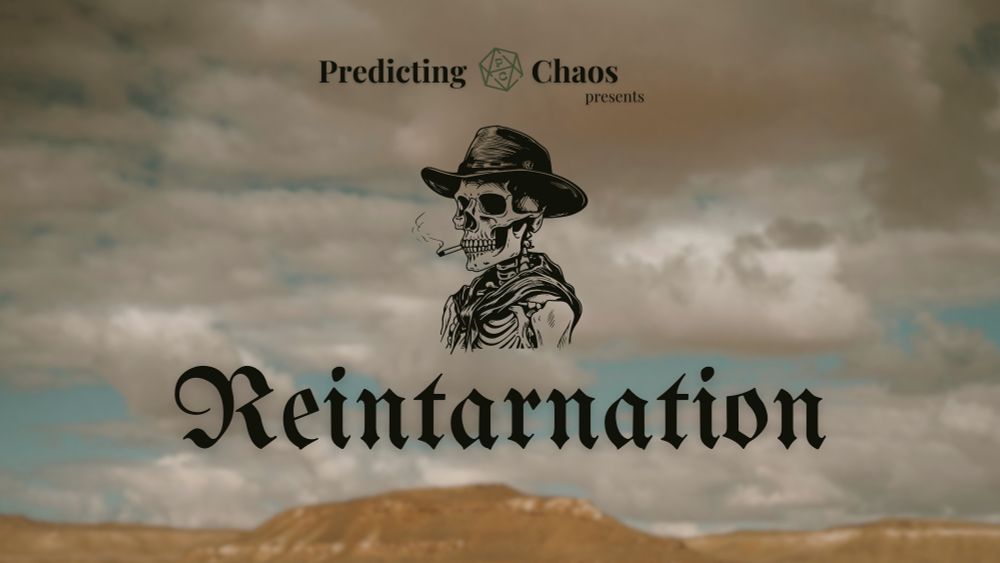 blurry image of a cloudy blue sky over a brown desert landscape. over the image there is a line art drawing of a skeleton wearing a cowboy hat with a cigarette in its mouth. the image says "Predicting Chaos presents Reintarnation"