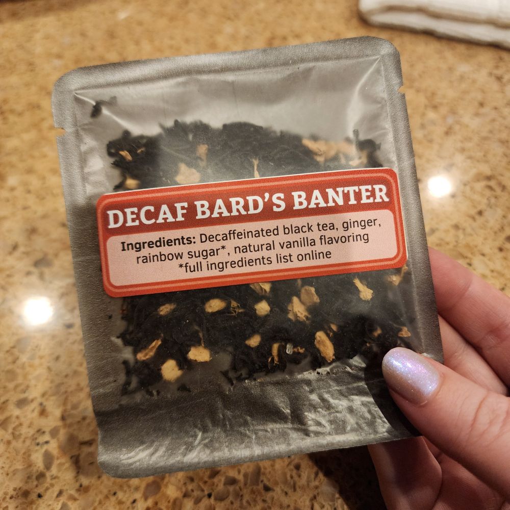 A sample pouch of Decaf Bard's Banter. It's a black tea with ginger, rainbow sugar, and some vanilla flavor.
