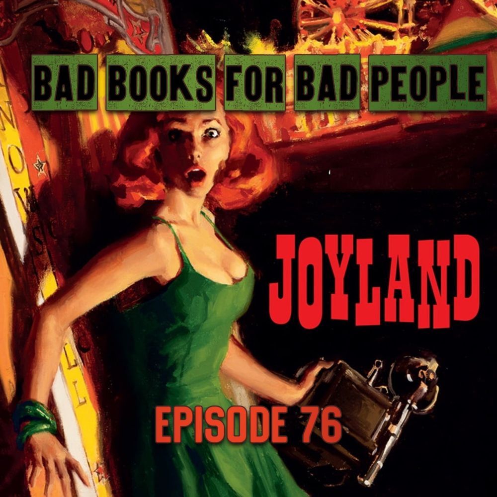 Episode 76: Joyland - Murder, Manhood and MILFery — Bad Books for Bad People