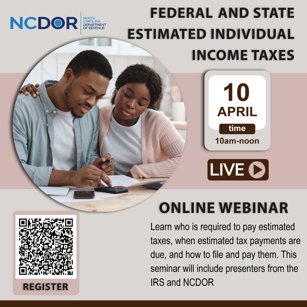 Federal and State estimated individual income taxes
10 April from 10 am to noon
Online Webinar: Learn who is required to pay estimated taxes, when estimated tax payments are due, and how to file and pay them. This seminar will include presenters from the IRS and NCDOR.