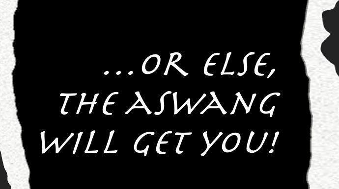 script: "...or else, the aswang will get you!"