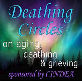 Deathing Circles on aging, deathing and grieving