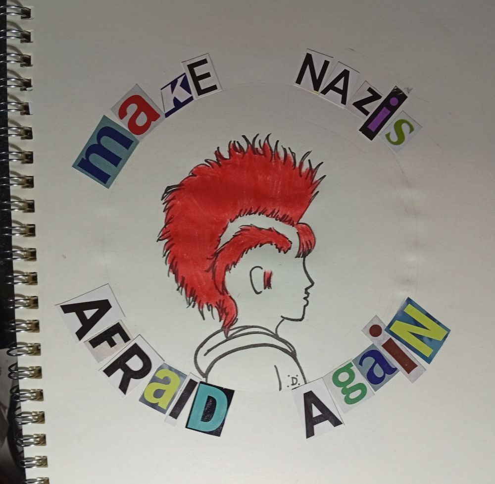 uma moça punk com moicano vermelho e em volta escrito com recortes de letras de jornal "make na.zis afraid again"