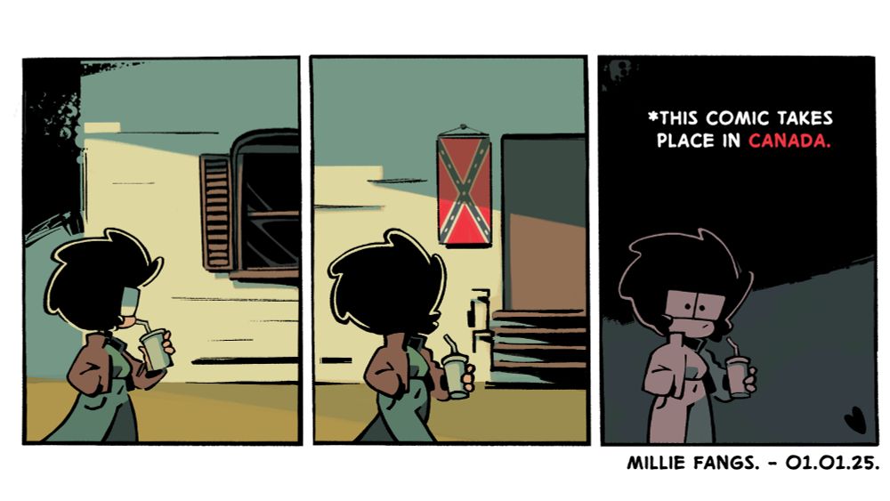 A three-panel comic strip. In Panel One, a woman is walking by a suburban home. In panel two, she notices that the same house has hung a Confederate flag next to its door. In the third panel, she stands still——shocked to see it, as she is in Canada.