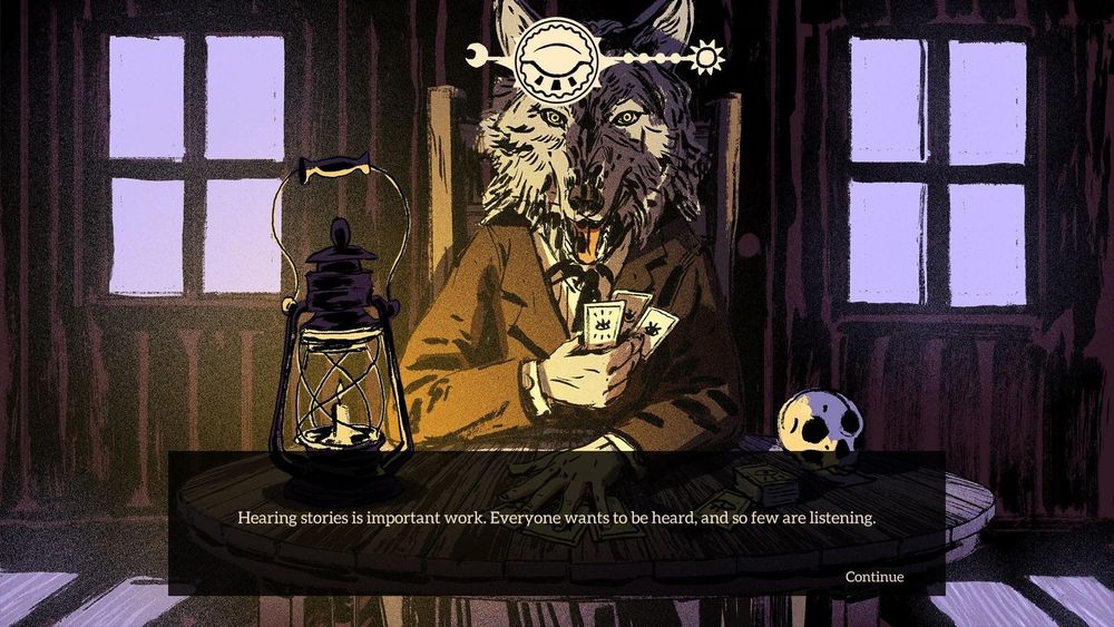 A wolf in a brown suit, holding a hand of three cards. On the table in front of him is a lantern that lights the room, and a skull. A caption box at the bottom of the screen reads, 'Hearing stories is important work. Everyone wants to be heard, and so few are listening.'