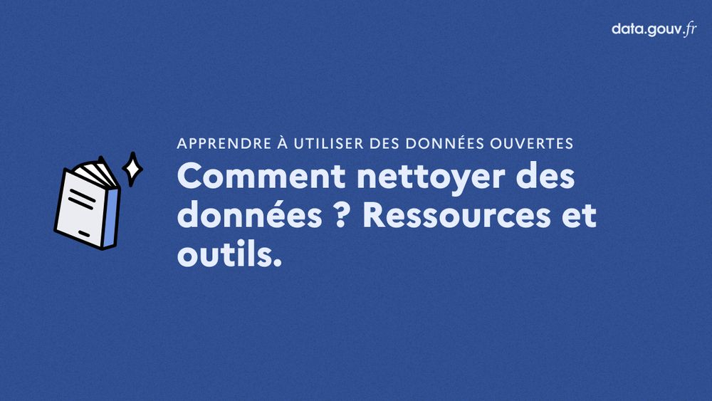 Apprendre à utiliser des données ouvertes - Comment nettoyer des données ? Ressources et outils.