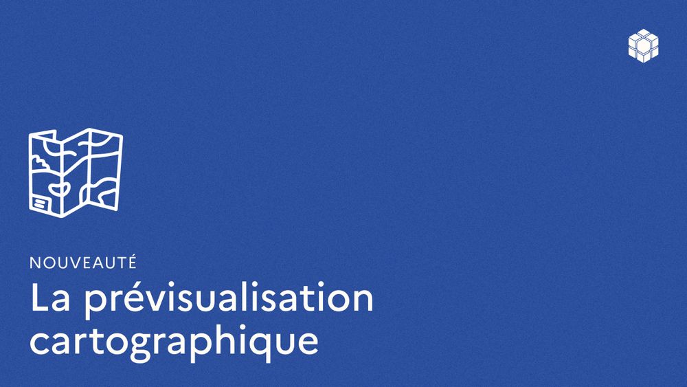Nouveauté - la prévisualisation cartographique