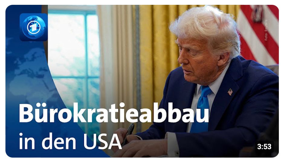 tageschau-video: "Bürokratieabbau in den USA"