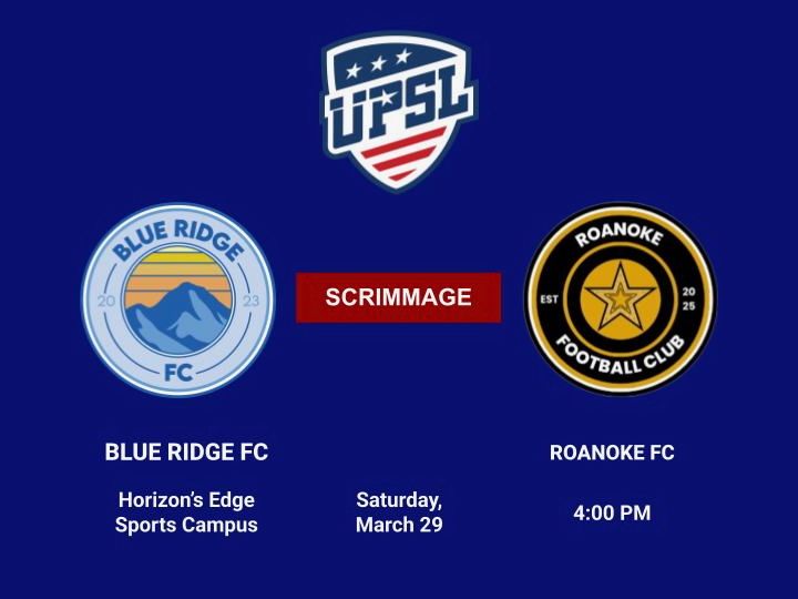 Blue Ridge FC and Roanoke FC will play a scrimmage Saturday, March 29 at 4 PM at Horizon's Edge Sport Campus in Harrisonburg. 