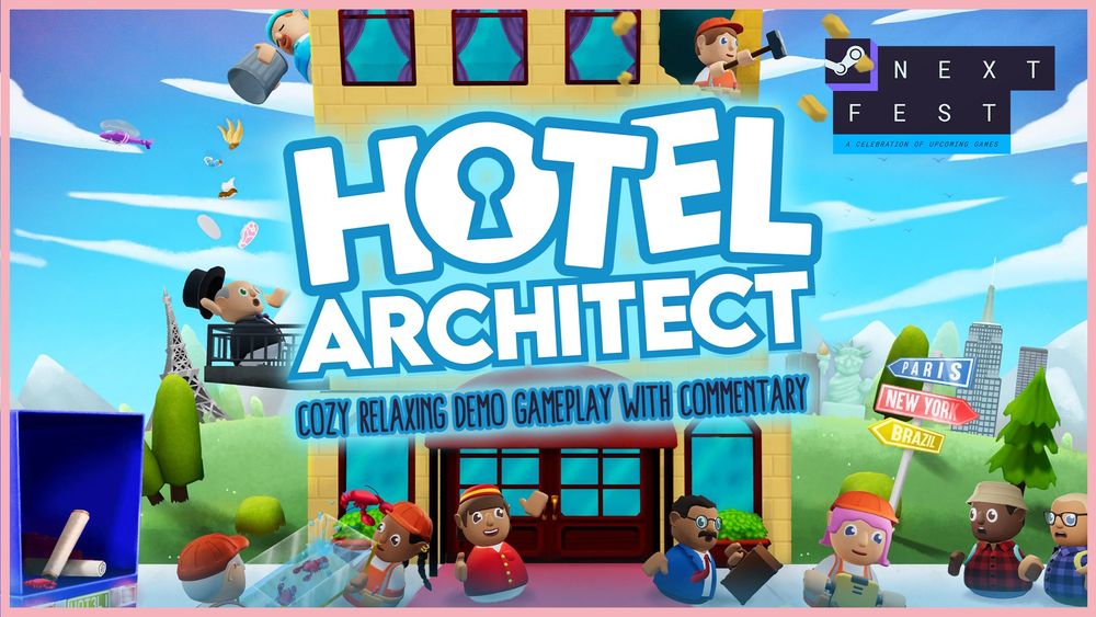 A colorful thumbnail for a Hotel Architect demo gameplay video. The title "HOTEL ARCHITECT" is in large, bold, blue-and-white letters with a keyhole in the "O." Below, the subtitle reads "Cozy Relaxing Demo Gameplay with Commentary." The background features a lively, cartoon-style hotel scene with various characters: a construction worker hammering, a bellhop greeting guests, and a man in a suit gesturing. In the top left, a character is throwing trash from a balcony, while another guest looks surprised. The background also shows famous landmarks like the Eiffel Tower and the Statue of Liberty, with signposts pointing to Paris, New York, and Brazil. The Steam Next Fest logo is in the top right.