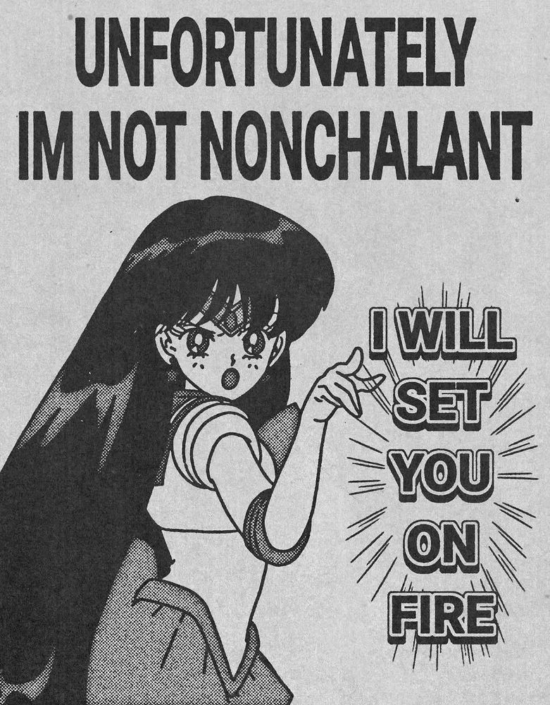 sailor mars unfortunately I’m not nonchalant I will set you on fire