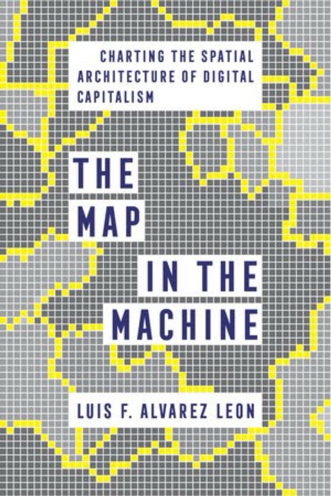 Luis Felipe Alvarez León's "The Map in the Machine"