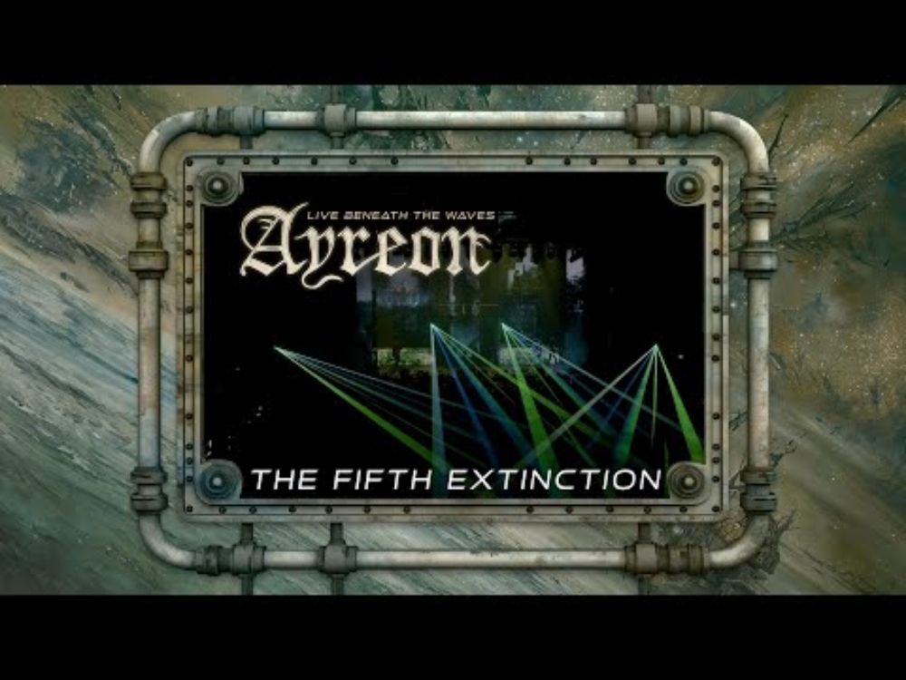 Ayreon - The Fifth Extinction (01011001 - Live Beneath The Waves)