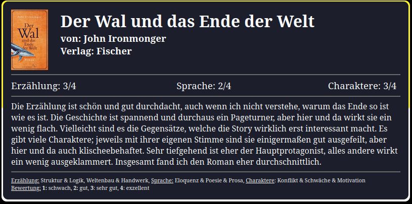 Die Erzählung ist schön und gut durchdacht, auch wenn ich nicht verstehe, warum das Ende so ist wie es ist. Die Geschichte ist spannend und durchaus ein Pageturner, aber hier und da wirkt sie ein wenig flach. Vielleicht sind es die Gegensätze, welche die Story wirklich erst interessant macht. Es gibt viele Charaktere; jeweils mit ihrer eigenen Stimme sind sie einigermaßen gut ausgefeilt, aber hier und da auch klischeebehaftet. Sehr tiefgehend ist eher der Hauptprotagonist, alles andere wirkt ein wenig ausgeklammert. Insgesamt fand ich den Roman eher durchschnittlich.