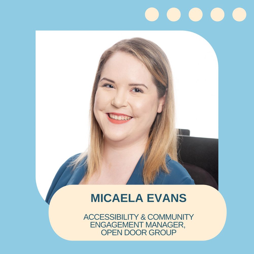 Photograph of Micaela Evans, Accessibility & Community Engagement Manager Open Door Group.