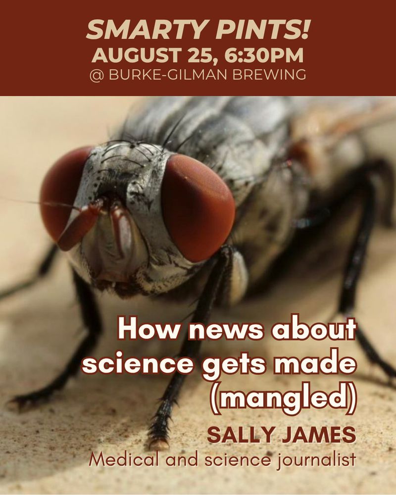 An image of a fly with red eyes, and the headline "Smarty Pints" at Burke-Gilman Brewing. Hear speaker Sally James talk about "how news about science gets made" 