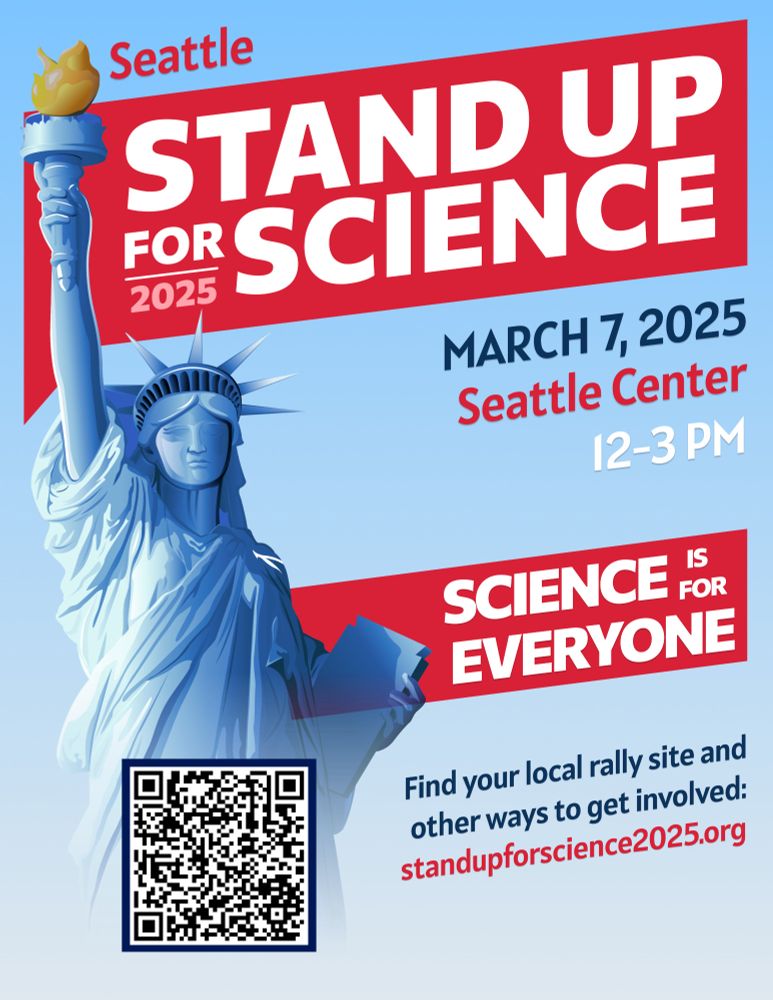 Red and blue poster supporting Stand Up for Science event 3-7 at Seattle Center noon to 3 includes a blue statue of liberty, and more information and a QR code. standupforscience2025.org
