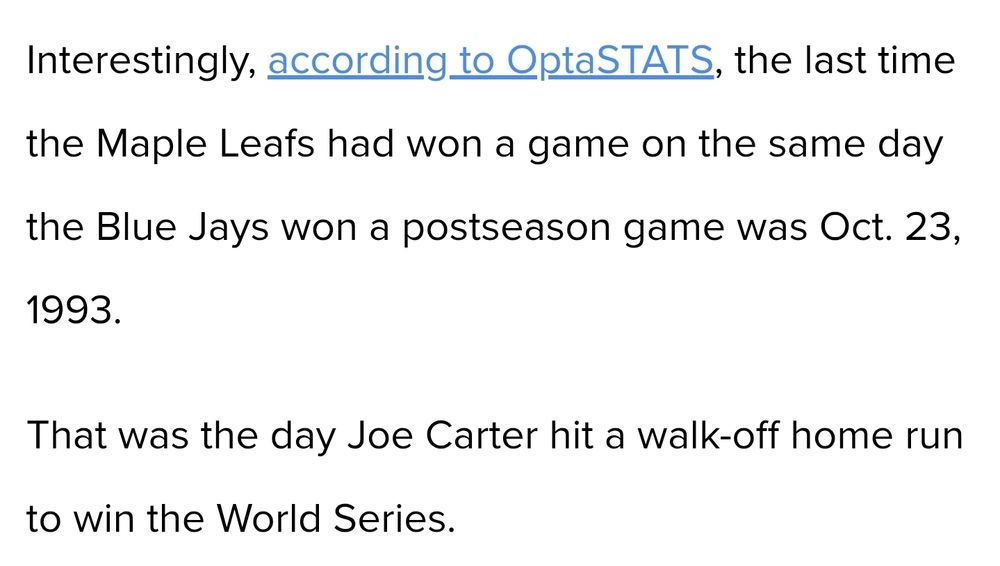 Interestingly, according to OptaSTATS, the last time the Maple Leafs had won a game on the same day the Blue Jays won a postseason game was Oct. 23, 1993.

That was the day Joe Carter hit a walk-off home run to win the World Series.