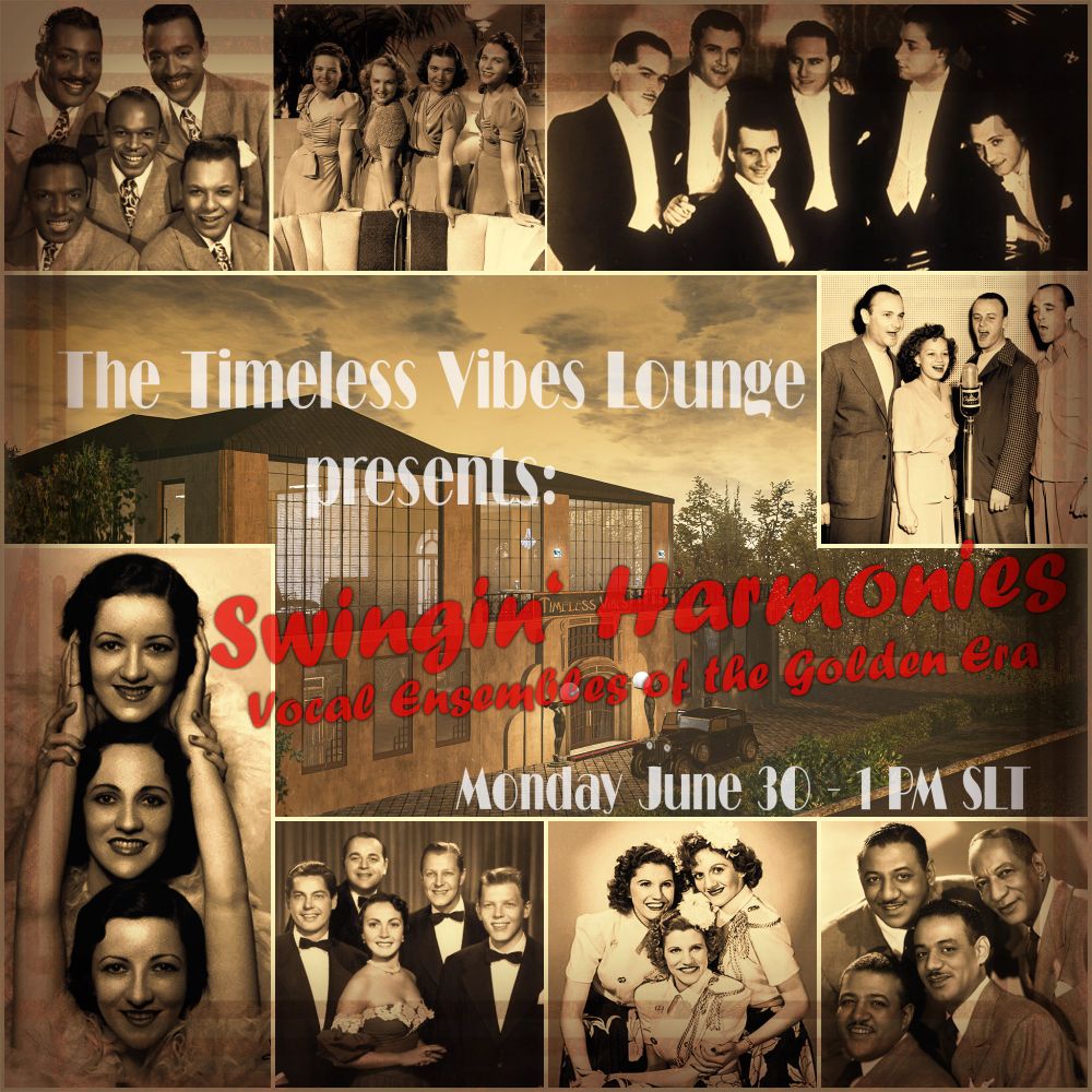 A vintage-style digital poster for 'The Timeless Vibes Lounge' in #SecondLife, featuring an art deco-inspired building at sunset, surrounded by images of the following Vocal Ensembles: Delta Rhythm Boys, King Sisters, Comedian Harmonists, Pied Pipers, Boswell Sisters, Four Modernaires, Andrews Sisters and Mills Brothers. The lounge has large windows and warm lighting, with a classic car parked in front. Elegant text reads: 'The Timeless Vibes Lounge presents: Swingin' Harmonies - Vocal Ensembles of the Golden Era, Monday June 30 - 1 PM SLT' The overall color tone is sepia, giving the image a nostalgic, early 20th-century feel.