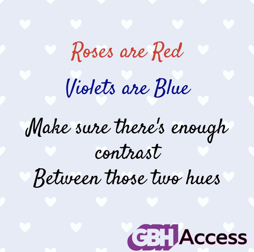 Text reads: "Roses are Red, Violets are Blue, Make sure there's enough contrast, Between those two hues." The GBH Access logo is on the bottom, against a light blue/gray background with white hearts.