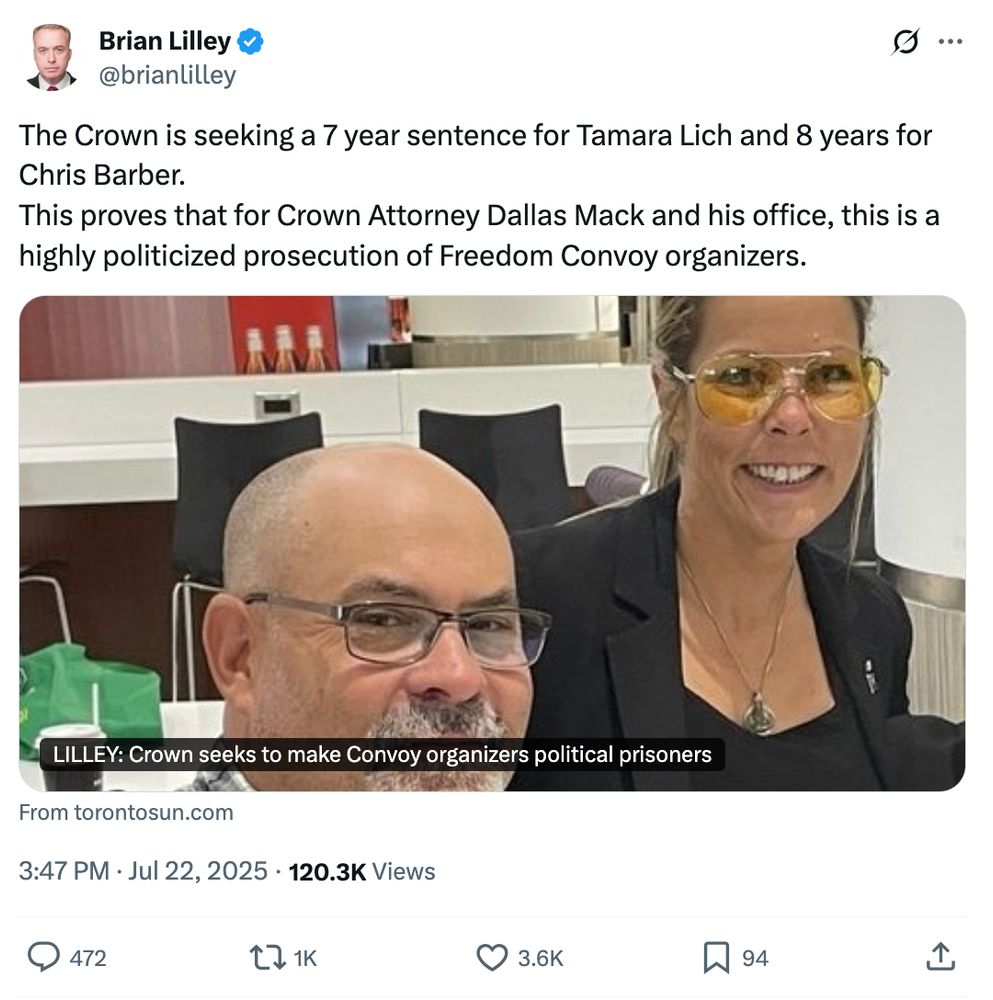 Brian Lilley: "The Crown is seeking a 7 year sentence for Tamara Lich and 8 years for Chris Barber. 
This proves that for Crown Attorney Dallas Mack and his office, this is a highly politicized prosecution of Freedom Convoy organizers."