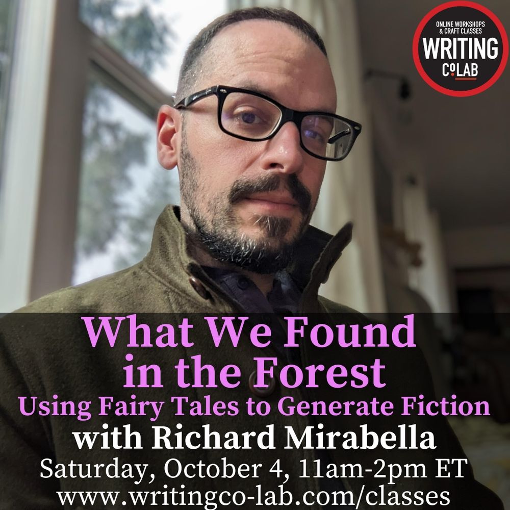 A flier for WHAT WE FOUND IN THE FOREST: USING FAIRY TALES TO GENERATE FICTION. Sat Oct 4th from 11 AM to 2 PM EST. A photo of me looking serious, wearing a green coat the devil gave to me.