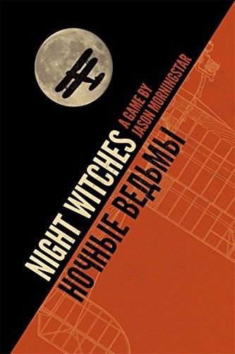 Cover of "Night Witches" by Jason Morningstar. Cover is split diagonally top right corner to bottom left. Left side is black with a biplane silhouetted against a full moon, with "Night Witches" in white block letters, aligned above the diagonal. Right side is orange with a partial schematic diagram of a biplane in the background. Black Cyrillic characters spell "Night Witches" in Russian, below the diagonal.