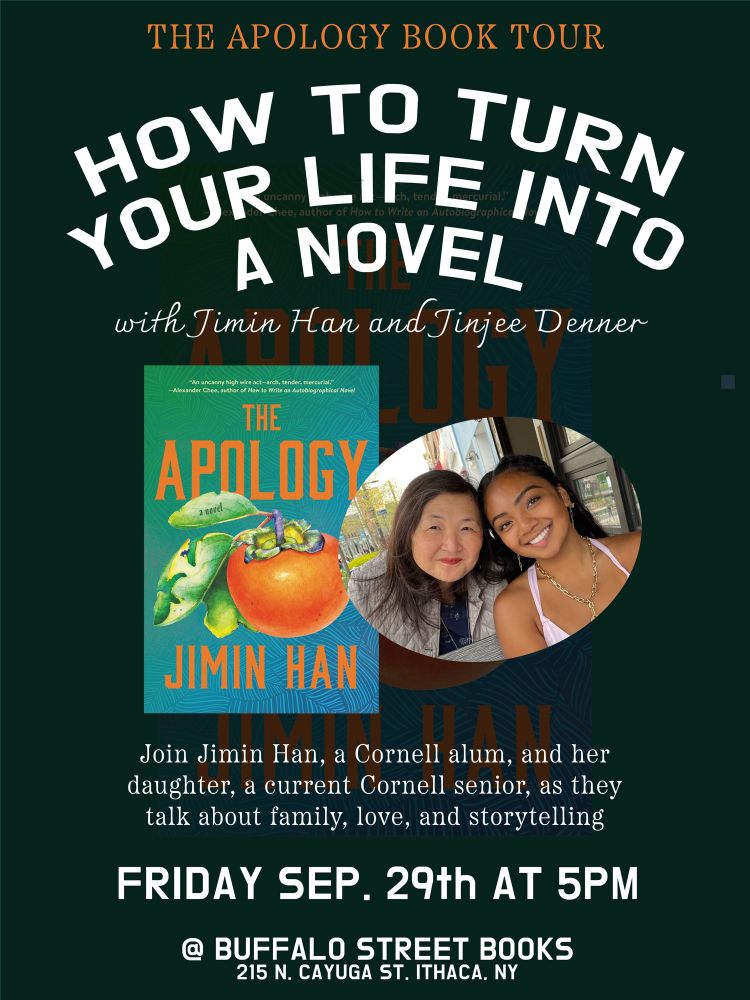 Graphic with black background of book cover and a photo of me and my kid together. Sept 29, 5 pm, 215 Cayuga St., Ithaca, NY. Title: How to turn your life into a novel. Description: Join Jimin Han, a Cornell alum, and her daughter, a current Cornell senior, as they talk about family, love, and storytelling.