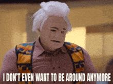 gif from the series “i think you should leave”. tim robinson is in a costume that looks like a person, but fake and weird looking. the caption is “i don’t even want to be around anymore” which is the line he says.