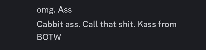 Finn: Omg. Ass. Call that shit. Kass from BOTW