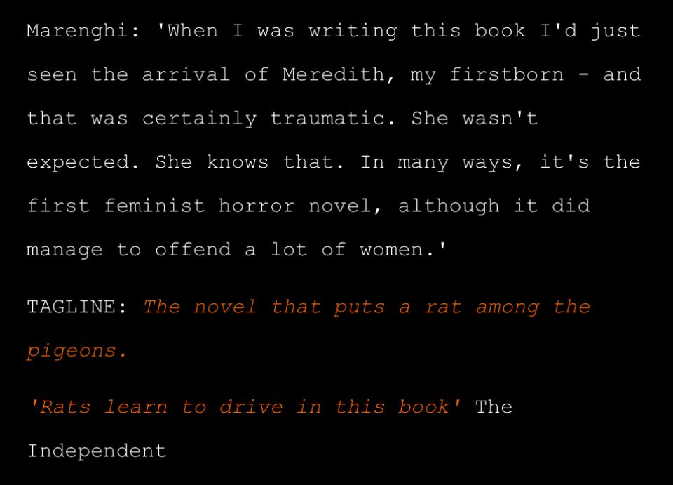 A Garth Marenghi novel featuring the blurb quote "Rats learn to drive in this book."