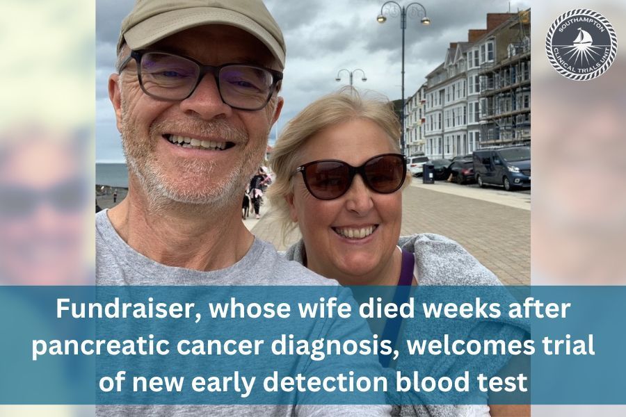 An image of a man in a cap and a woman in sunglasses with a blue text box across the bottom of the image with the wording "Fundraiser, whose wife died weeks after pancreatic cancer diagnosis, welcomes trial of new early detection blood test. The Southampton Clinical Trials Unit logo in the top right corner.