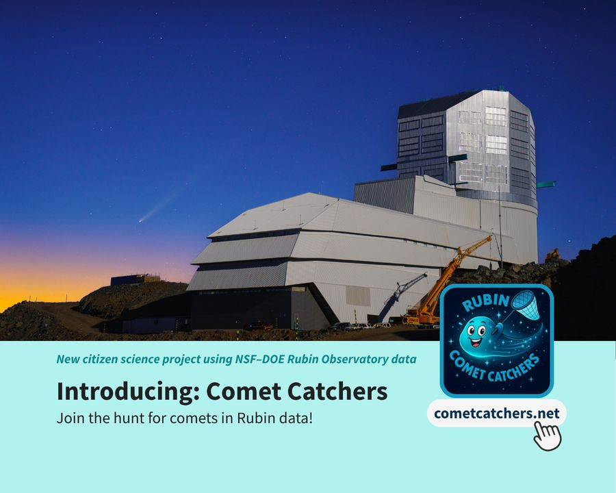 Rubin Observatory beneath the vibrant blue sky of twilight. The observatory is a boot-shaped structure at center, with long white service building and vertical silver dome. The thin, faint streak of a comet appears to the left of the observatory. Text reads "New citizen science project using NSF–DOE Rubin Observatory data. Introducing: Comet Catchers. Join the hunt for comets in Rubin data!"