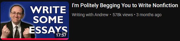 YouTube video titled "I'm Politely Begging You to Write Nonfiction" by Writing With Andrew. Thumbnail has text that reads "WRITE SOME ESSAYS"