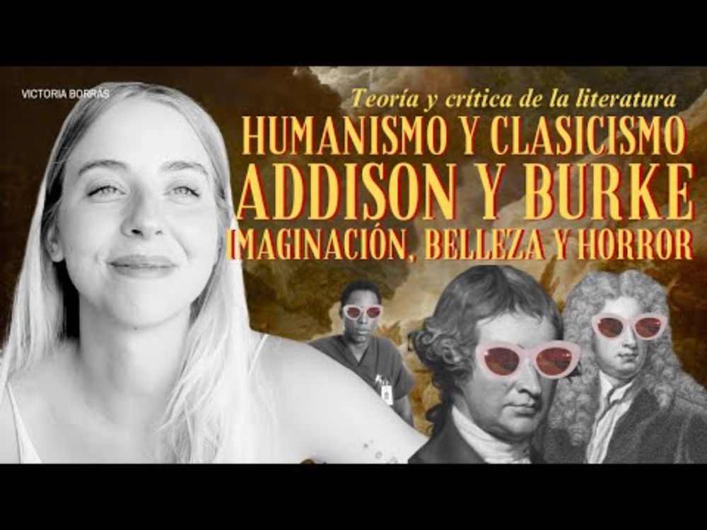 Ciclo clasicista: El poder de la imaginación: lo bello y lo terrible | Joseph Addison y Edmund Burke